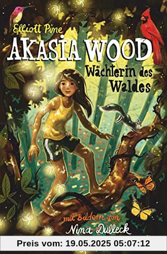 Akasia Wood – Wächterin des Waldes: Spannendes Fantasyabenteuer ab 10