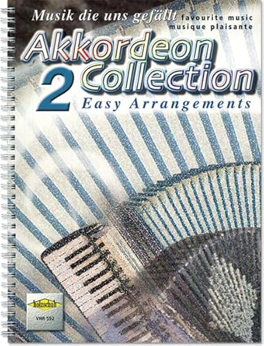 Akkordeon Collection 2: Musik die uns gefällt Akkordeon Collection 2: Musik die uns gefällt