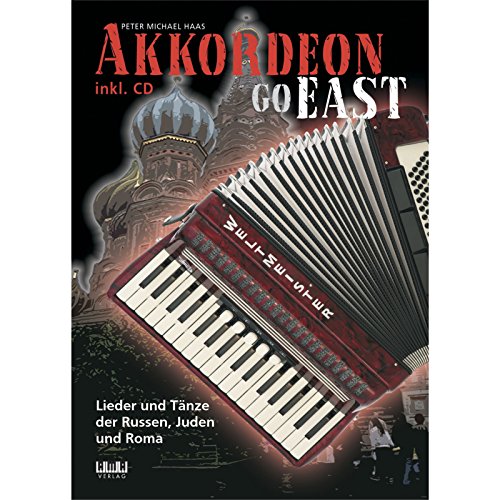 Akkordeon Go East: Lieder und Tänze der Russen, Juden und Roma von Ama Verlag