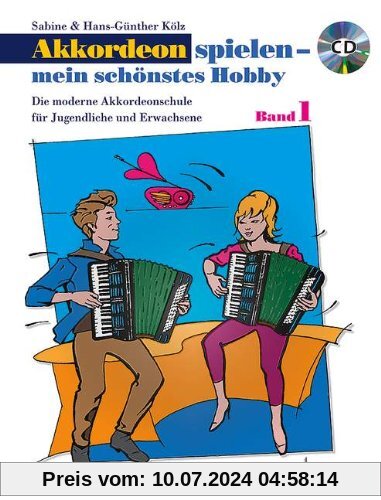Akkordeon spielen - mein schönstes Hobby: Die moderne Akkordeonschule für Jugendliche und Erwachsene. Band 1. Akkordeon  (Standardbass). Ausgabe mit CD.