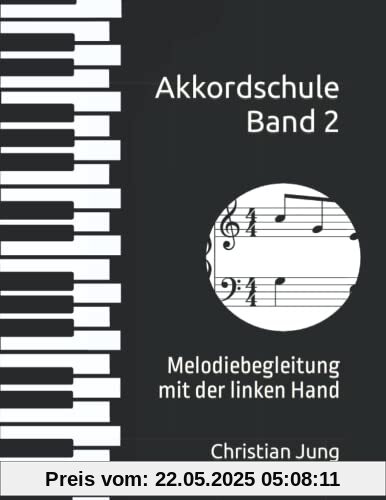 Akkordschule Band 2: Melodiebegleitung mit der linken Hand