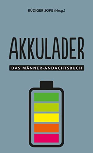 Akkulader: Das Männer-Andachtsbuch (Männer, unterwegs mit Gott, 3, Band 3) von SCM Brockhaus, R.
