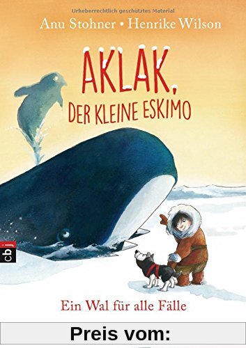 Aklak, der kleine Eskimo - Ein Wal für alle Fälle (Der kleine Eskimo - Die Reihe, Band 3)