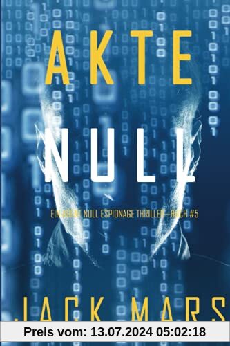 Akte Null (Ein Agent Null Espionage-Thriller—Buch #5) (Ein Agent Null Spionage-Thriller, Band 5)