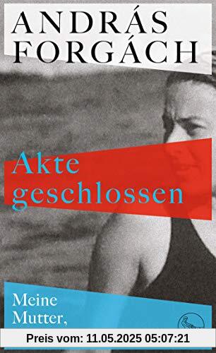 Akte geschlossen: Meine Mutter, die Spionin