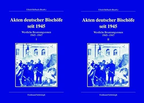 Akten deutscher Bischöfe seit 1945. Westliche Besatzungszonen 1945-1947. Band I und II (Veröffentlichungen der Kommission für Zeitgeschichte, Reihe A: Quellen)
