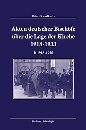 Akten deutscher Bischöfe zur Lage der Kirche 1918-1933, 2 Teilbde. (Veröffentlichungen der Kommission für Zeitgeschichte) von Verlag Ferdinand Schöningh