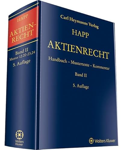Aktienrecht Band II: Handbuch - Mustertexte - Kommentar von Heymanns Verlag GmbH