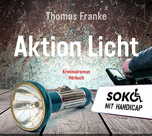 Soko mit Handicap: Aktion Licht - Hörbuch: Kriminalroman. von Gerth Medien GmbH