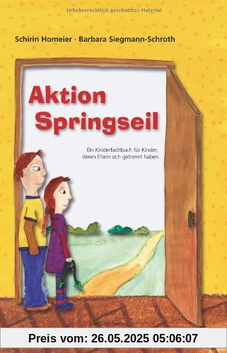 Aktion Springseil. Ein Kinderfachbuch für Kinder, deren Eltern sich getrennt haben