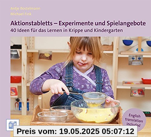 Aktionstabletts - Experimente und Spielangebote: 40 Ideen für das Lernen in Krippe und Kindergarten