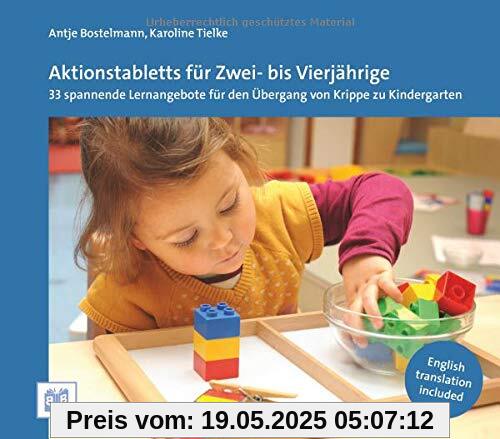 Aktionstabletts für Zwei- bis Vierjährige: 33 spannende Lernangebote für den Übergang von Krippe zu Kindergarten Aktionstabletts für Zwei- bis Vierjährige: 33 spannende Lernangebote für den Übergang von Krippe zu Kindergarten