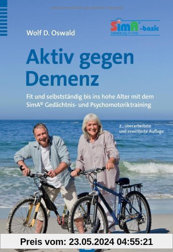 Aktiv gegen Demenz: Fit und selbstständig bis ins hohe Alter mit dem SimA® Gedächtnis- und Psychomotoriktraining
