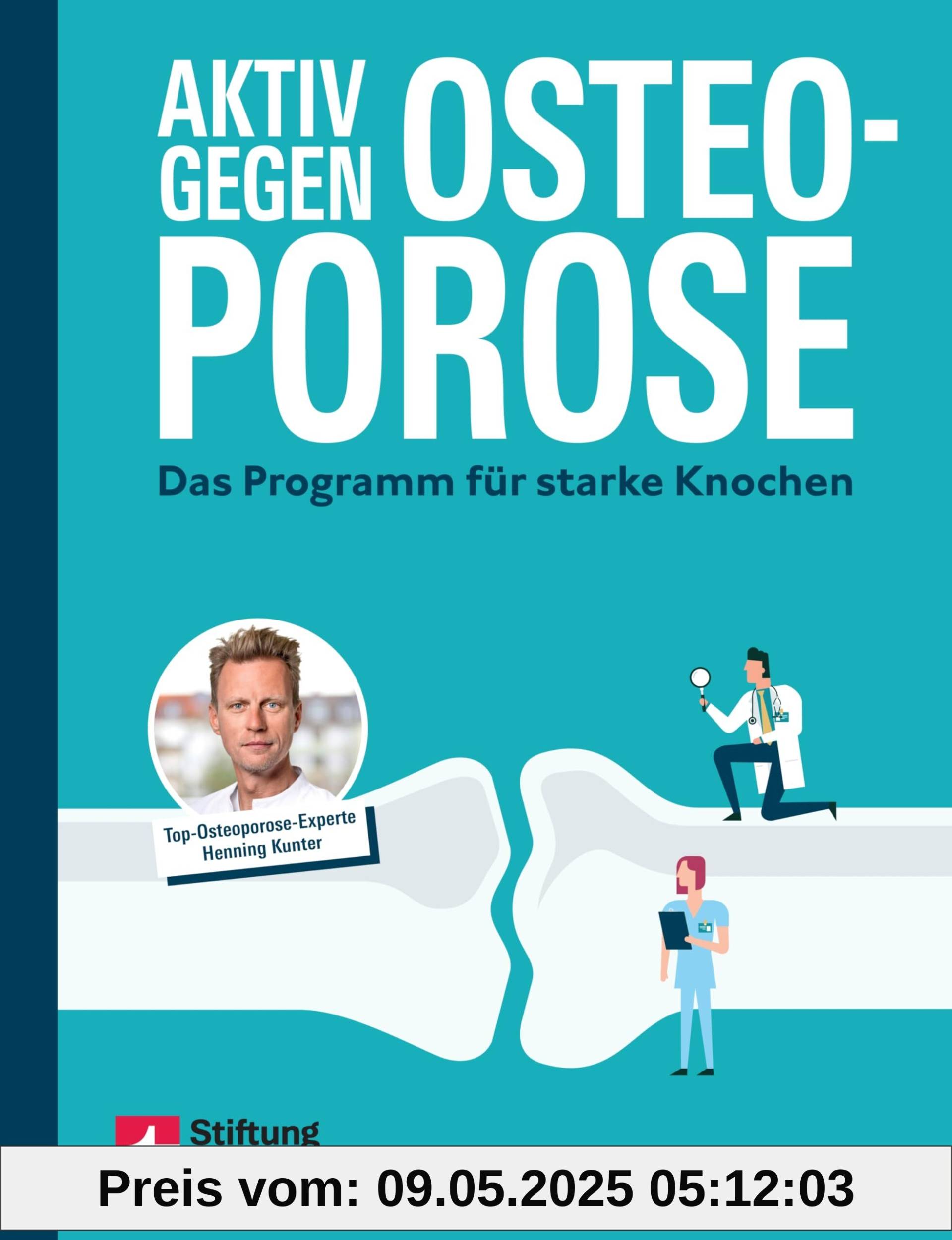 Aktiv gegen Osteoporose - Gesundheitsratgeber mit Übungen und Tipps zu Prävention, Bewegung, Ernährung, Muskelaufbau und Schmerztherapie: Das Programm für starke Knochen Aktiv gegen Osteoporose - Gesundheitsratgeber mit Übungen und Tipps zu Prävention, Bewegung, Ernährung, Muskelaufbau und Schmerztherapie: Das Programm für starke Knochen