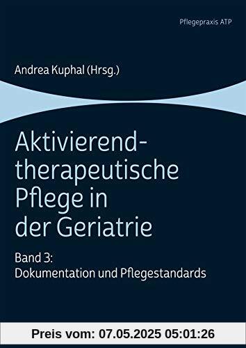 Aktivierend-therapeutische Pflege in der Geriatrie: Band 3: Dokumentation und Pflegestandards