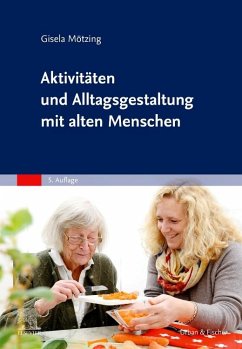 Aktivitäten und Alltagsgestaltung mit alten Menschen von Elsevier, München / Urban & Fischer