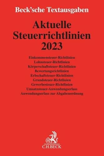 Aktuelle Steuerrichtlinien 2023: Rechtsstand: 1. Januar 2023 (Beck'sche Textausgaben) von C.H.Beck