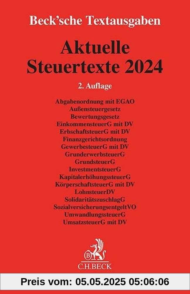 Aktuelle Steuertexte 2024: Abgabenordnung mit EGAO, Außensteuergesetz, Bewertungsgesetz, EinkommensteuerG mit DV, ErbschaftsteuerG mit DV, ... 1. August 2024 (Beck'sche Textausgaben)
