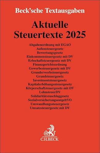 Aktuelle Steuertexte 2025: Textausgabe - Rechtsstand: 1. Janaur 2025 (Beck'sche Textausgaben)