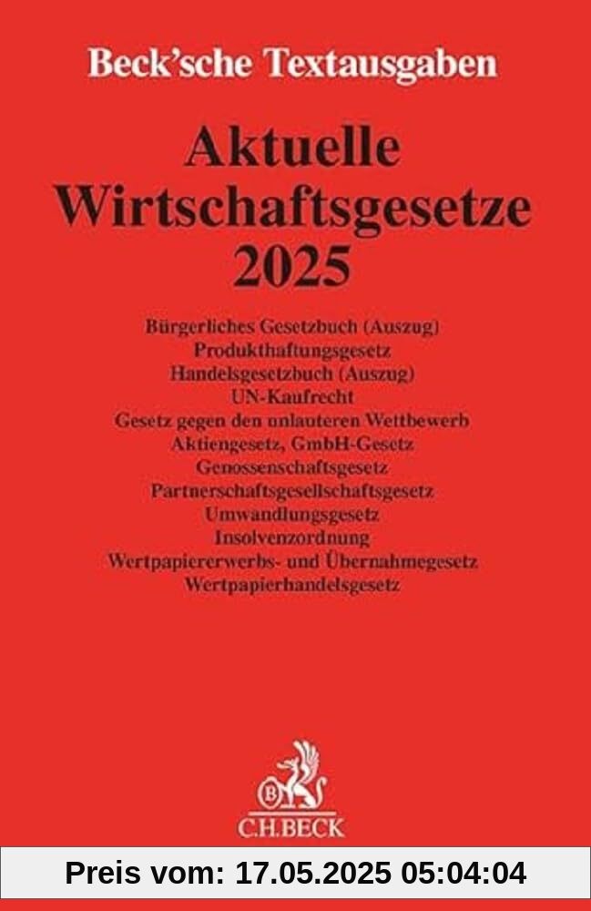 Aktuelle Wirtschaftsgesetze 2025: Bürgerliches Gesetzbuch (Auszug), Produkthaftungsgesetz, Handelsgesetzbuch (Auszug), UN-Kaufrecht, Gesetz gegen den ... 1. Oktober 2024 (Beck'sche Textausgaben)