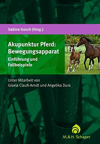 Akupunktur Pferd: Bewegungsapparat: Einführung und Fallbeispiele