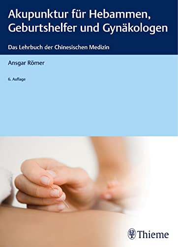 Akupunktur für Hebammen, Geburtshelfer und Gynäkologen von Georg Thieme Verlag