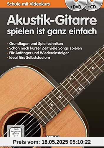 Akustik-Gitarre spielen ist ganz einfach + CD + DVD: Schule mit Videokurs Akustik-Gitarre spielen ist ganz einfach + CD + DVD: Schule mit Videokurs