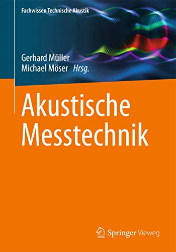 Akustische Messtechnik (Fachwissen Technische Akustik) von Springer Vieweg