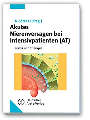 Akutes Nierenversagen bei Intensivpatienten: Praxis und Therapie