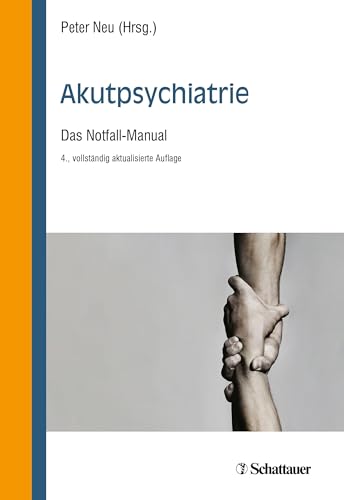 Akutpsychiatrie, 4. Auflage: Das Notfall-Manual von SCHATTAUER
