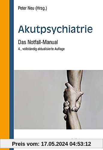 Akutpsychiatrie: Das Notfall-Manual