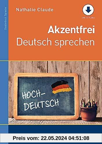 Akzentfrei Deutsch sprechen: Ausgabe mit Online-Audiodatei.