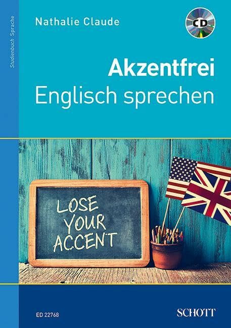 Akzentfrei Englisch sprechen: Ausgabe mit CD.