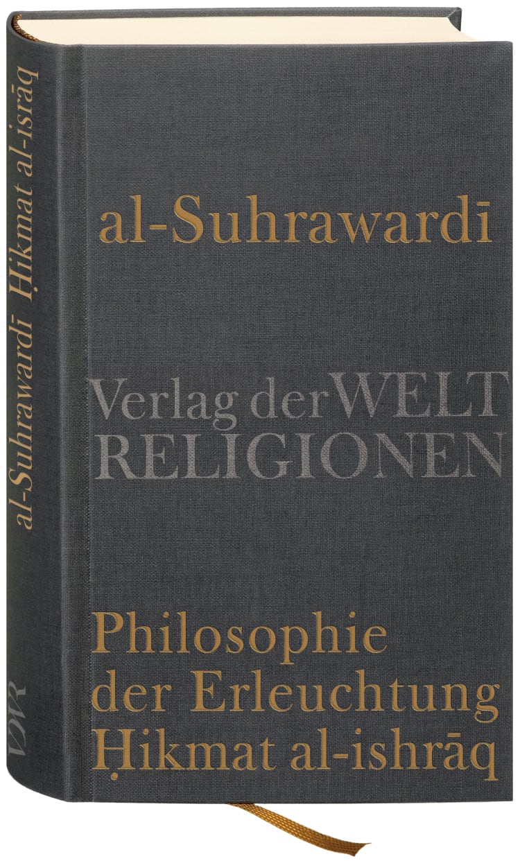 Al Suhrawardi, Philosophie der Erleuchtung Al Suhrawardi, Philosophie der Erleuchtung von Verlag der Weltreligionen