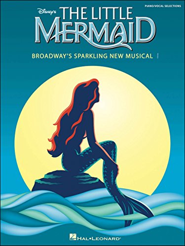 The Little Mermaid - Broadway's Sparkling New Musical (Piano & Vocal Selections): Buch für Klavier, Gesang, Gitarre