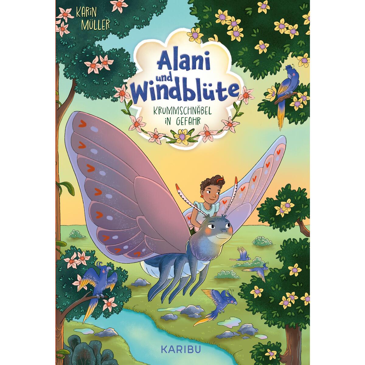 Alani & Windblüte (Band 2) - Krummschnäbel in Gefahr von Karibu