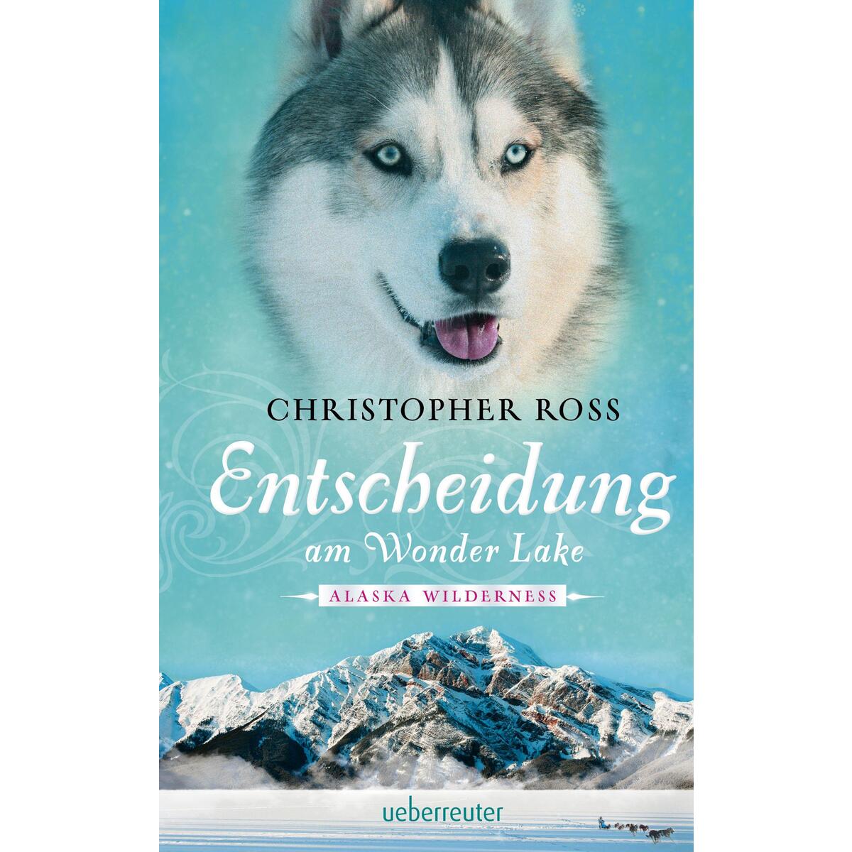 Alaska Wilderness - Entscheidung am Wonder Lake von Ueberreuter Verlag