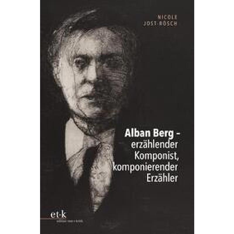 Alban Berg - erzählender Komponist kompinierender Erzähler