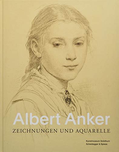 Albert Anker: Zeichnungen und Aquarelle von Scheidegger & Spiess