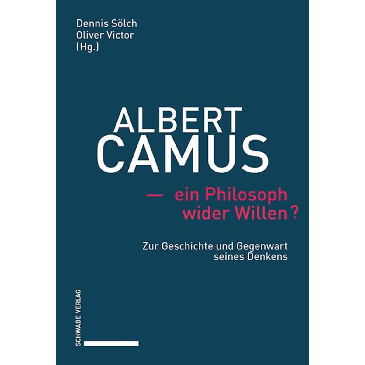 Albert Camus - ein Philosoph wider Willen? von Schwabe Verlag GmbH