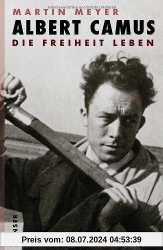 Albert Camus: Die Freiheit leben
