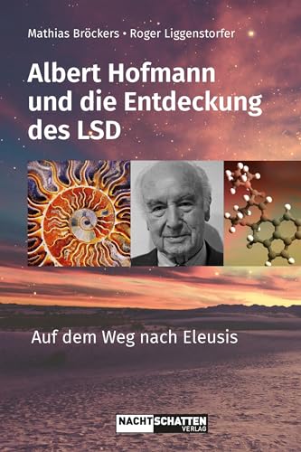 Albert Hofmann und die Entdeckung des LSD: Auf dem Weg nach Eleusis von Nachtschatten Verlag