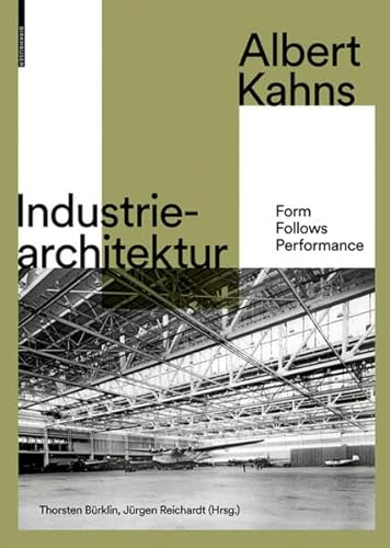 Albert Kahns Industriearchitektur: Form Follows Performance von Birkhauser