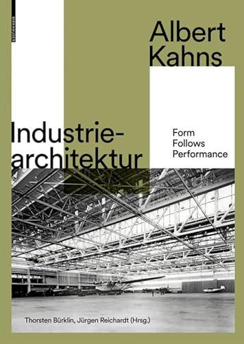 Albert Kahns Industriearchitektur: Form Follows Performance von Birkhauser