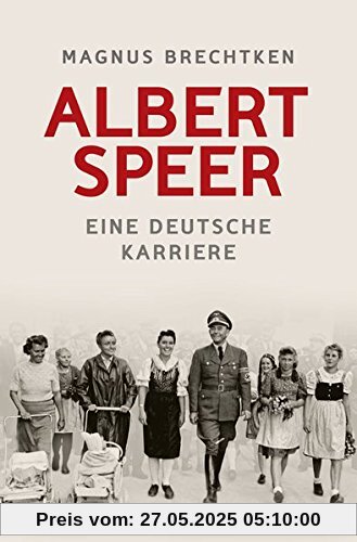 Albert Speer: Eine deutsche Karriere