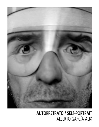 Alberto García Alix: Self-Portrait: Autorretrato / Self-Portrait (Libros de Autor) von La Fabrica