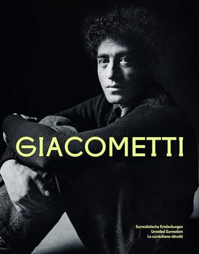Alberto Giacometti: Surrealistische Entdeckungen | Unveiled Surrealism | Le surréalisme dévoilé von Deutscher Kunstverlag (DKV)