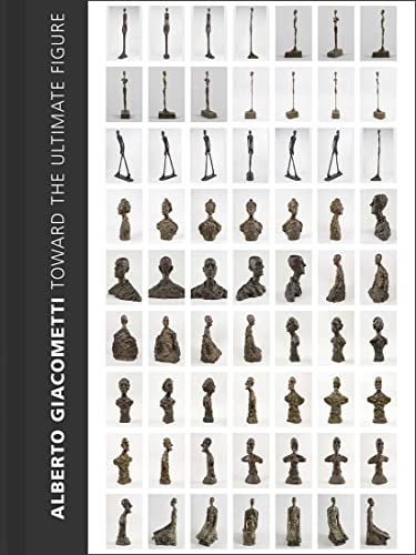 Alberto Giacometti: Toward the Ultimate Figure von Yale University Press