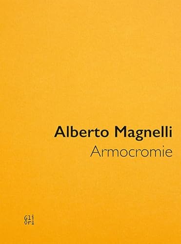 Alberto Magnelli. Armocromie. Catalogo della mostra (Milano, 11 novembre 2022–19 febbraio 2023). Ediz. inglese von Gli Ori