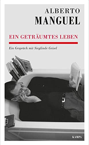 Ein geträumtes Leben: Ein Gespräch mit Sieglinde Geisel (Kampa Salon: Gespräche) von Kampa Verlag